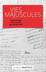 Vies majuscules : autoportrait de la France des périphéries