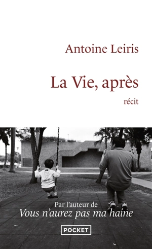La vie, après : récit - Antoine Leiris
