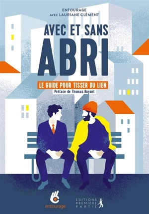 Avec et sans abri : le guide pour tisser du lien - Entourage