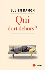 Qui dort dehors ? - Julien Damon