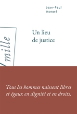 Un lieu de justice - Jean-Paul Honoré