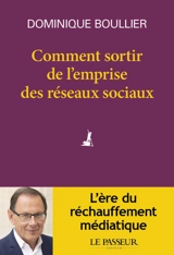Comment sortir de l'emprise des réseaux sociaux - Dominique Boullier