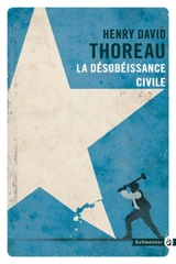 La désobéissance civile - Henry David Thoreau