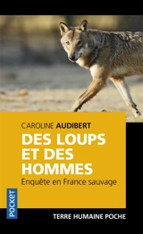 Des loups et des hommes : enquête en France sauvage - Caroline Audibert