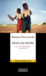 Rêves en colère : alliances aborigènes dans le Nord-Ouest australien - Barbara Glowczewski