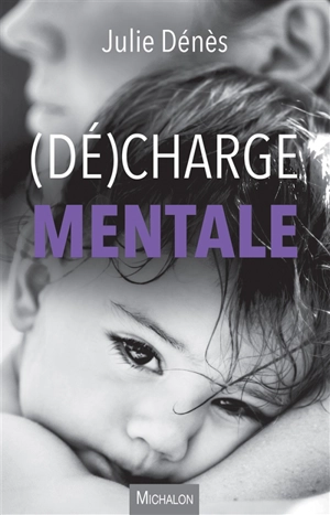 (Dé)charge mentale - Julie Dénès