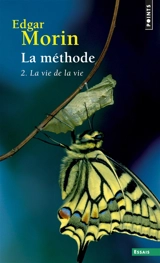 La Méthode. Vol. 2. La Vie de la vie - Edgar Morin