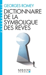 Dictionnaire de la symbolique des rêves - Georges Romey