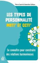 Les types de personnalité MBTI et CCTI : se connaître pour construire des relations harmonieuses - Pierre Cauvin