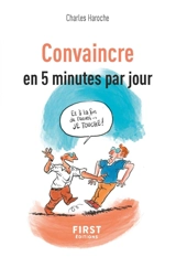 Convaincre : en 5 minutes par jour - Charles Haroche