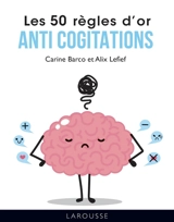 Les 50 règles d'or anti cogitations - Carine Barco