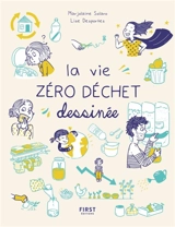 La vie zéro déchet dessinée - Marjolaine Solaro