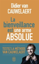 La bienveillance est une arme absolue - Didier Van Cauwelaert