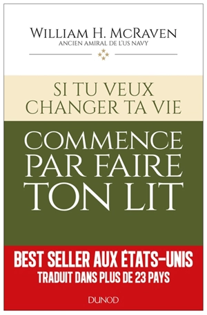Si tu veux changer ta vie : commence par faire ton lit - William H. McRaven