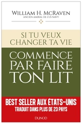 Si tu veux changer ta vie : commence par faire ton lit - William H. McRaven