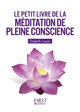 Le petit livre de la méditation de pleine conscience - Elisabeth Couzon