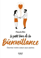 Le petit livre de la bienveillance : ouvrez votre coeur aux autres - Françoise Dorn