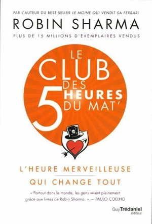 Le club des 5 heures du mat' : l'heure merveilleuse qui change tout - Robin Shilp Sharma