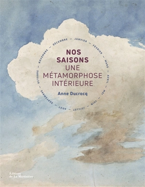 Nos saisons : une métamorphose intérieure - Anne Ducrocq