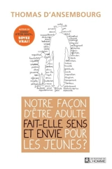 Notre façon d’être adulte fait-elle sens et envie pour nos jeunes ? - Thomas D'Ansembourg