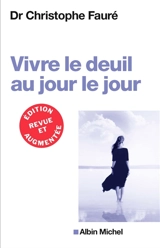 Vivre le deuil au jour le jour - Christophe Fauré