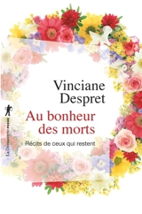 Au bonheur des morts : récits de ceux qui restent - Vinciane Despret