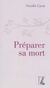 Préparer sa mort - Nicolle Carré