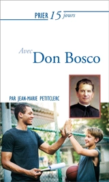 Prier 15 jours avec Don Bosco - Jean-Marie Petitclerc