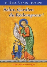 Prières à saint Joseph : salut, gardien du Rédempteur !