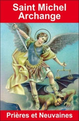 Saint Michel archange : prières et neuvaines - Emilie Bonvin