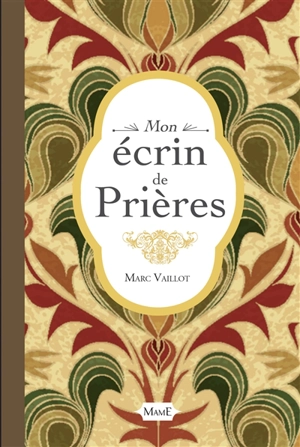 Mon écrin de prières - Marc Vaillot