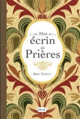 Mon écrin de prières - Marc Vaillot