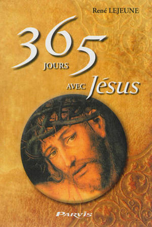 365 jours avec Jésus - René Lejeune