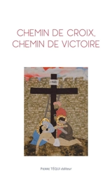Chemin de croix, chemin de victoire - Soeurs bénédictines de Montmartre