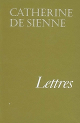 Lettres de sainte Catherine de Sienne - Catherine de Sienne