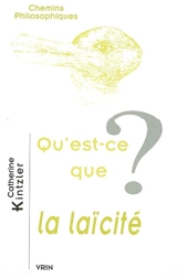Qu'est-ce que la laïcité ? - Catherine Kintzler