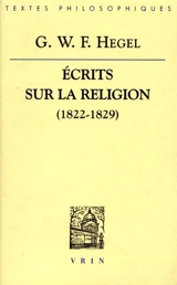 Ecrits sur la religion (1822-1829) - Georg Wilhelm Friedrich Hegel