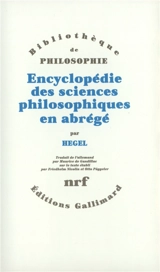 Encyclopédie des sciences philosophiques en abrégé : 1830 - Georg Wilhelm Friedrich Hegel