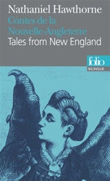 Contes de la Nouvelle-Angleterre. Tales from New England - Nathaniel Hawthorne