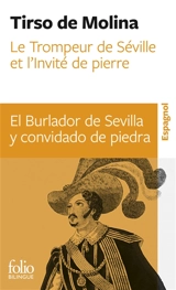Le trompeur de Séville et l'invité de pierre : comedia fameuse. El burlador de Sevilla y convidado de piedra : comedia famosa - Tirso de Molina