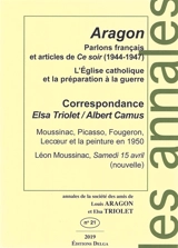 Annales de la Société des amis de Louis Aragon et Elsa Triolet, n° 21. Parlons français et articles de Ce soir (1944-1947). L'Eglise catholique et la préparation à la guerre - Louis Aragon