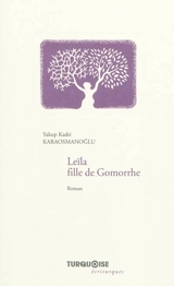 Leïla, fille de Gomorrhe - Yakup Kadri Karaosmanoglu