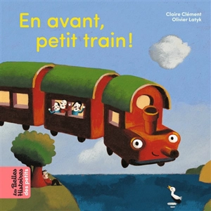 En avant, Petit train ! - Claire Clément