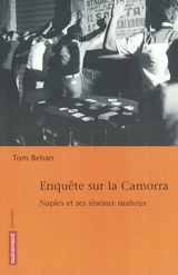 Enquête sur la Camorra : Naples et ses réseaux mafieux - Tom Behan