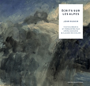 Ecrits sur les Alpes - John Ruskin