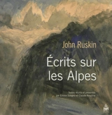 Ecrits sur les Alpes - John Ruskin