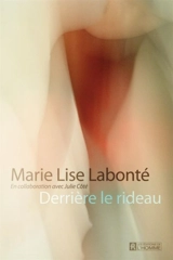 Derrière le rideau - Marie-Lise Labonté