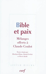 Bible et paix : mélanges offerts à Claude Coulot