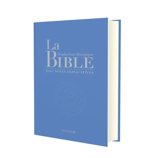 La Bible : traduction liturgique avec notes explicatives : compact