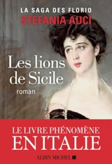 La saga des Florio. Les lions de Sicile - Stefania Auci